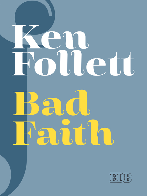 Title details for Bad Faith by Ken Follett - Available